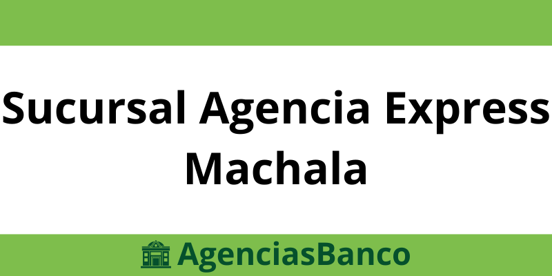 Sucursal Agencia Express Machala Produbanco